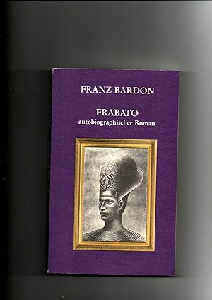 Bild des Verkufers fr Franz Bardon, Frabato - autobiographischer Roman zum Verkauf von sonntago DE