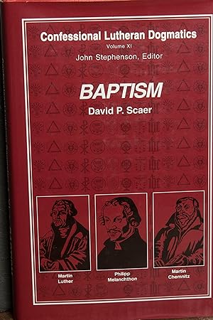 Bild des Verkufers fr Confessional Lutheran Dogmatics: Baptism (volume XI) zum Verkauf von Snowden's Books
