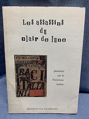 Image du vendeur pour Les Assassins du Clair de Lune. Questions sur le Futurisme Italien. mis en vente par Bryn Mawr Bookstore