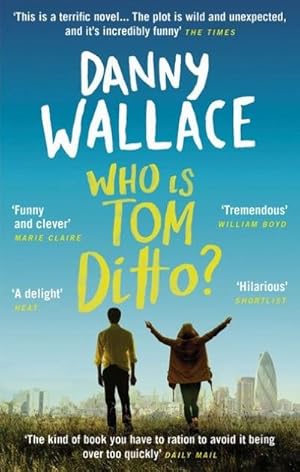 Bild des Verkufers fr Who is Tom Ditto? : The feelgood comedy with a mystery at its heart zum Verkauf von AHA-BUCH GmbH