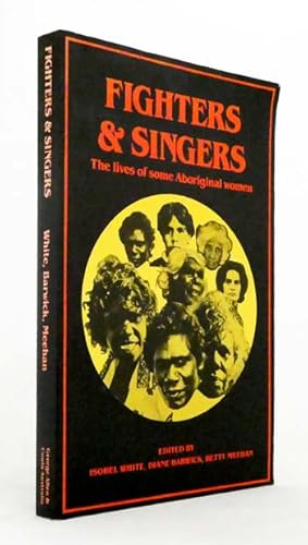 Seller image for Fighters and Singers. The Lives of Some Aboriginal Women for sale by Adelaide Booksellers