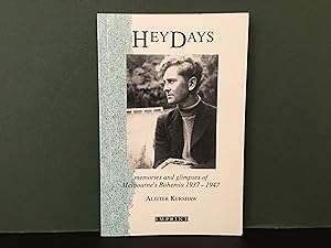 Heydays: Memories and Glimpses of Melbourne's Bohemia, 1937-1947 [Hey Days]
