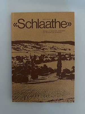 Schlaathe: Beiträge zur Geschichte, Geographie und Wirtschaft von Schleitheim.