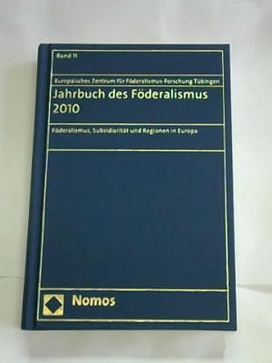 Bild des Verkufers fr Jahrbuch des Fderalismus 2010. Fderalismus, Subsidiaritt und Regionen in Europa zum Verkauf von Celler Versandantiquariat