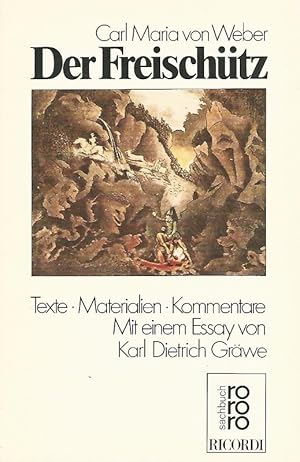 Der Freischütz : Texte, Materialien, Kommentare. Hrsg. von Attila Csampai u. Dietmar Holland. Mit...