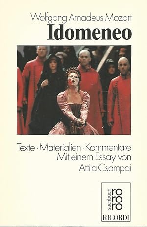 Wolfgang Amadeus Mozart, Idomeneo : Texte, Materialien, Kommentare. Mit einem Essay von Attila Cs...