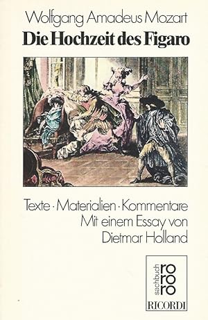 Wolfgang Amadeus Mozart. Die Hochzeit des Figaro : Texte, Materialien, Kommentare. Mit einem Essa...