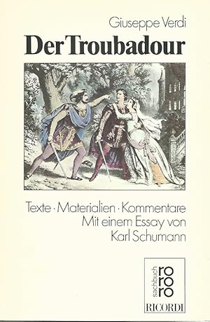 Giuseppe Verdi, Der Troubadour : Texte, Materialien, Kommentare. Mit einem Essay von Karl Schuman...