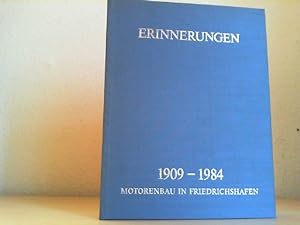 Erinnerungen. 1909 - 1984. Motorenbau in Friedrichshafen. Herausgegeben von der MTU Motoren- und ...