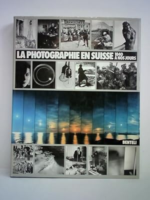 Seller image for La Photographie en Suisse 1840 a nos jours for sale by Celler Versandantiquariat