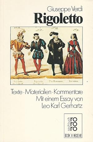 Bild des Verkufers fr Giuseppe Verdi, Rigoletto : Texte, Materialien, Kommentare. Mit einem Essay von Leo Karl Gerhartz. Hrsg. von Attila Csampai u. Dietmar Holland / rororo ; 7487 : rororo-Sachbuch : rororo-Opernbcher. zum Verkauf von Lewitz Antiquariat