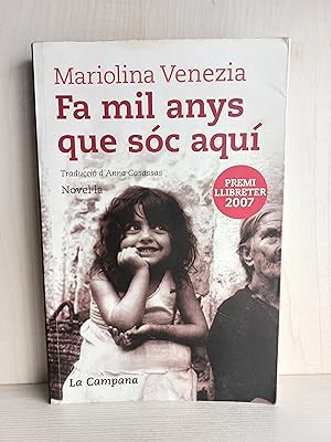 Image du vendeur pour Fa mil anys que sc aqu. Mariolina Venezia. La Campana, primera edicin, 2007. Cataln. mis en vente par Bibliomania