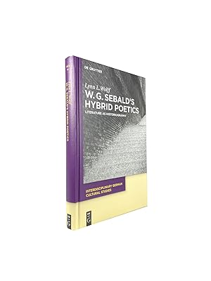 W.G. Sebald's Hybrid Poetics; Literature as Historiography