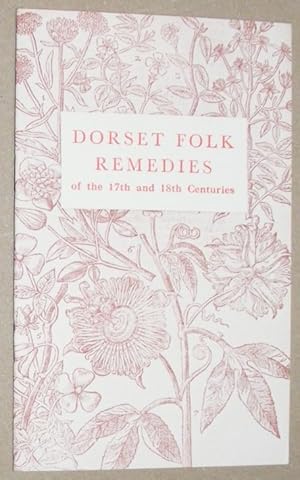 Imagen del vendedor de Dorset Folk Remedies of the 17th and 18th Centuries a la venta por Nigel Smith Books