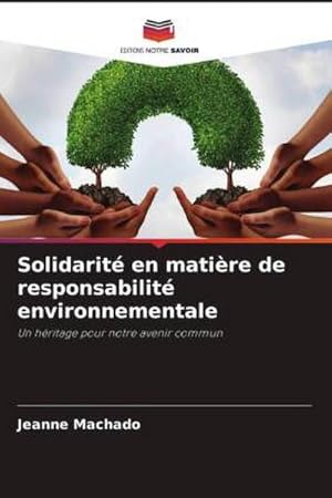 Seller image for Solidarit en matire de responsabilit environnementale : Un hritage pour notre avenir commun for sale by AHA-BUCH GmbH