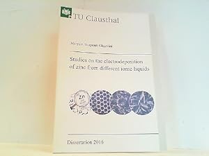 Seller image for Studies on the electrodeposition or zinc from different ionic liquids. Dissertation 2016. for sale by Antiquariat Ehbrecht - Preis inkl. MwSt.