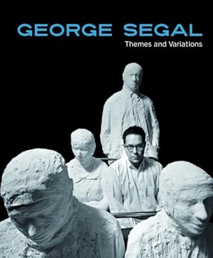 Seller image for George Segal : Themes and Variations for sale by GreatBookPricesUK