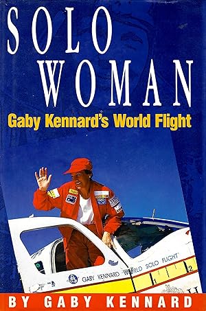 Immagine del venditore per Solo Woman: Gaby Kennard's World Flight venduto da D. A. Horn Books