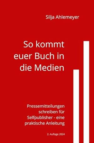 Bild des Verkufers fr So kommt euer Buch in die Medien : Pressemitteilungen schreiben fr Selfpublisher - eine praktische Anleitung zum Verkauf von Smartbuy