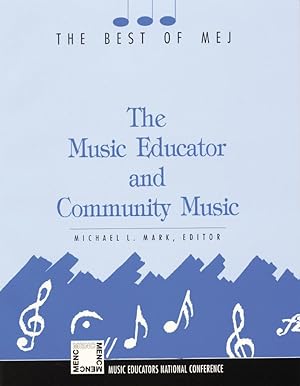 Seller image for The Music Educator and Community Music: The Best of MEJ for sale by moluna
