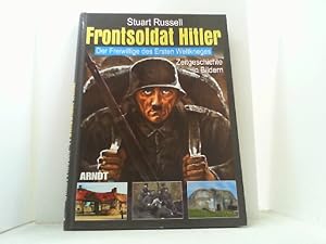 Seller image for Frontsoldat Hitler. Der Freiwillige des Ersten Weltkrieges. Zeitgeschichte in Bildern. for sale by Antiquariat Uwe Berg