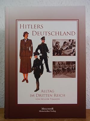 Bild des Verkufers fr Hitlers Deutschland. Alltag im Dritten Reich. Uniformen, Abzeichen und Orden zum Verkauf von Antiquariat Weber