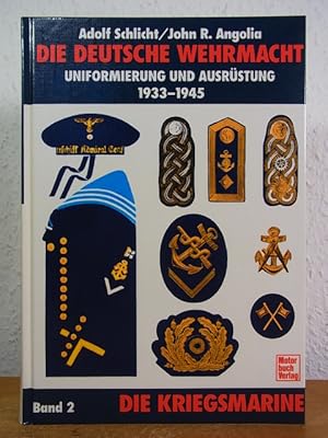 Immagine del venditore per Die deutsche Wehrmacht. Uniformierung und Ausrstung 1933 - 1945. Band 2: Die Kriegsmarine venduto da Antiquariat Weber