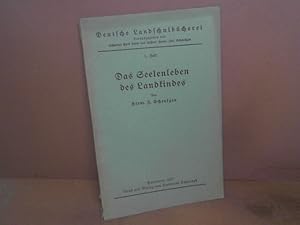 Das Seelenleben des Landkindes. (= Deutsche Landschulbücherei, 1.Heft).