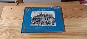 Imagen del vendedor de Wuppertal in alten Ansichtskarten. hrsg. von Michael Knieriem / Deutschland in alten Ansichtskarten a la venta por Versandantiquariat Schfer
