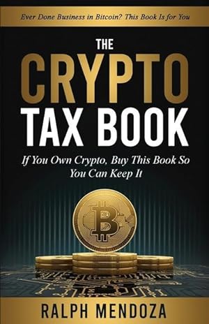 Bild des Verkufers fr The Crypto Tax Book: If You Own Crypto, Buy This Book So You Can Keep It zum Verkauf von moluna