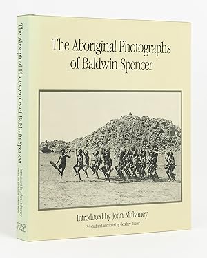 The Aboriginal Photographs of Baldwin Spencer. Introduced by John Mulvaney .