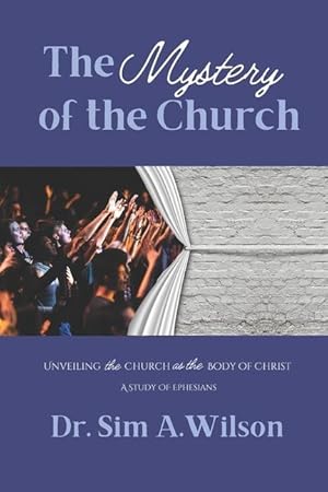 Seller image for The Mystery of the Church: A Study of Ephesians: Unveiling the Church as the Body of Christ for sale by moluna