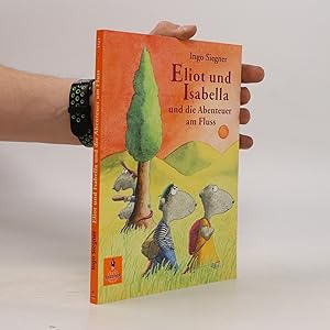 Bild des Verkufers fr Eliot und Isabella und die Abenteuer am Fluss zum Verkauf von Bookbot