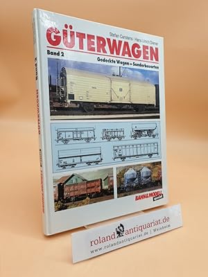 Güterwagen: Band 2: Gedeckte Wagen - Sonderbauarten Stefan Carstens . Zeichn.: Ulrike Carstens