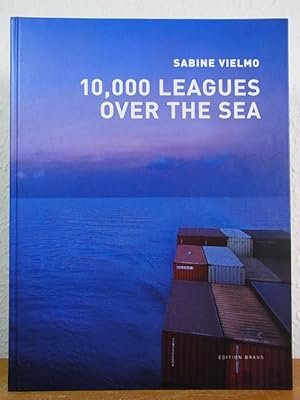 Imagen del vendedor de 10000 Leagues over the Sea. The World of Container Shipping. A photographic Voyage a la venta por Antiquariat Weber