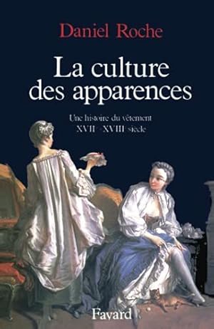 Immagine del venditore per La Culture des apparences: Une histoire du vtement (XVIIe-XVIIIe sicle) venduto da Usatopoli libriusatierari