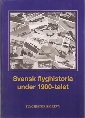 Bild des Verkufers fr Svensk flyghistoria under 1900-talet. zum Verkauf von Antikvariat Werner Stensgrd