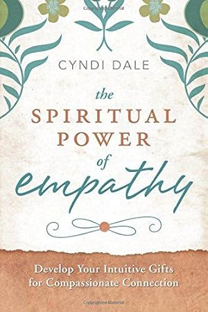 Bild des Verkufers fr The Spiritual Power of Empathy: Develop Your Intuitive Gifts for Compassionate Connection zum Verkauf von WeBuyBooks