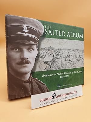 Seller image for The Salter Album. Encounters in Malta's Prisoner of War Camps 1914-1920. for sale by Roland Antiquariat UG haftungsbeschrnkt