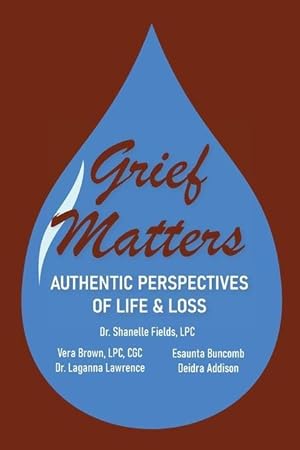 Image du vendeur pour Grief Matters: Authentic Perspectives of Life and Loss mis en vente par moluna