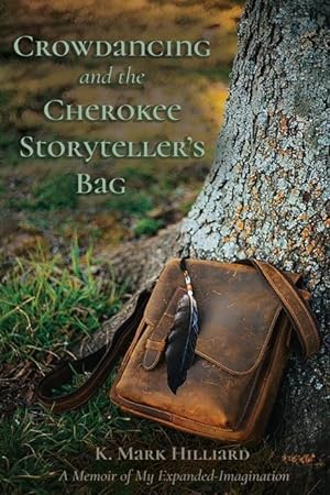 Bild des Verkufers fr Crowdancing and the Cherokee Storyteller's Bag zum Verkauf von moluna