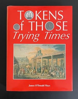 Seller image for Tokens of Those Trying Times: Social History of Britain's 19th Century Silver Tokens. for sale by Antikvariat Werner Stensgrd