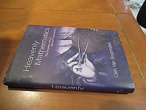 Imagen del vendedor de Heavenly Mathematics: The Forgotten Art of Spherical Trigonometry a la venta por Arroyo Seco Books, Pasadena, Member IOBA