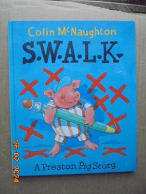 Seller image for S.W.A.L.K. : A Preston Pig Story for sale by Les Livres des Limbes