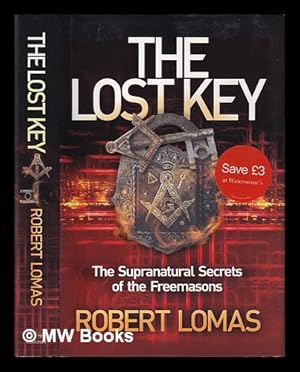 Bild des Verkufers fr The lost key : the supranatural secrets of the Freemasons / Robert Lomas zum Verkauf von MW Books