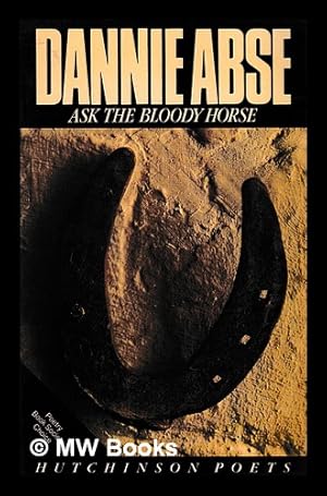 Seller image for Ask the bloody horse / Dannie Abse for sale by MW Books