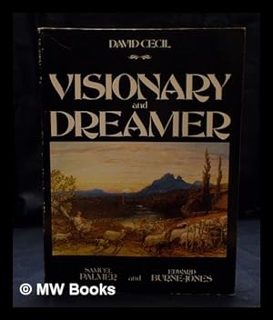 Seller image for Visionary & dreamer : two poetic painters : Samuel Palmer & Edward Burne-Jones / by David Cecil for sale by MW Books