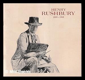 Seller image for Sir Henry Rushbury : a centenary exhibition of drawings and etchings / selected and catalogued by Stephen Wildman ; with memoirs by John Ward and Trevor Halliday for sale by MW Books