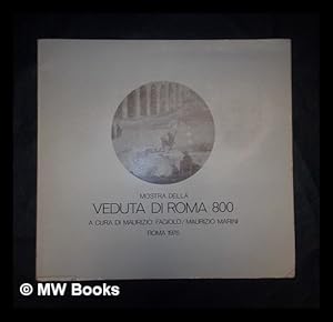 Imagen del vendedor de Mostra della veduta di Roma 800, Roma, 1976 / a cura di Maurizio Fagiolo, Maurizio Marini a la venta por MW Books