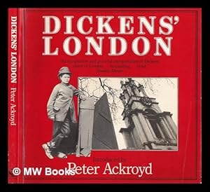 Imagen del vendedor de Dickens' London : an imaginative vision / introduced by Peter Ackroyd a la venta por MW Books